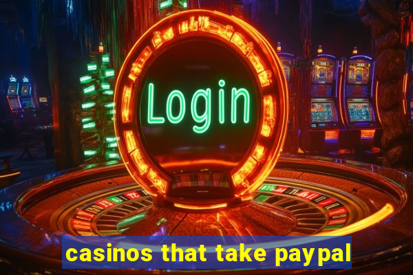 casinos that take paypal